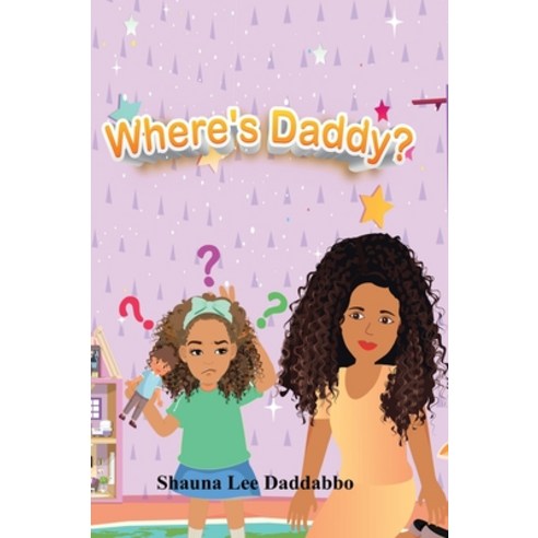 (영문도서) Where''s Daddy? Hardcover, Shauna Lee Daddabbo, English, 9780578998022