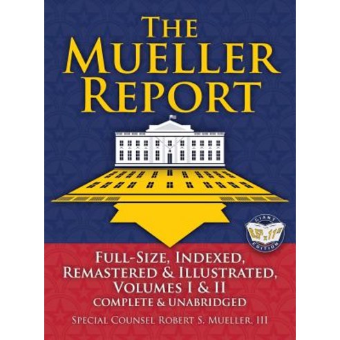 The Mueller Report: Full-Size Indexed Remastered & Illustrated Volumes I & II Complete & Unabrid... Hardcover, Carlile Media, English, 9781949117042