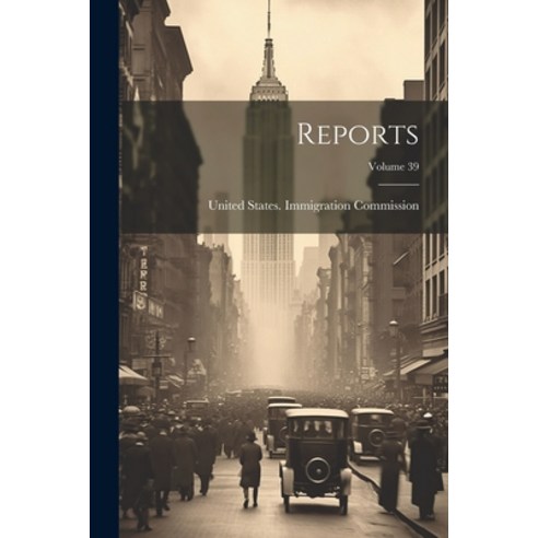 (영문도서) Reports; Volume 39 Paperback, Legare Street Press, English, 9781021792143