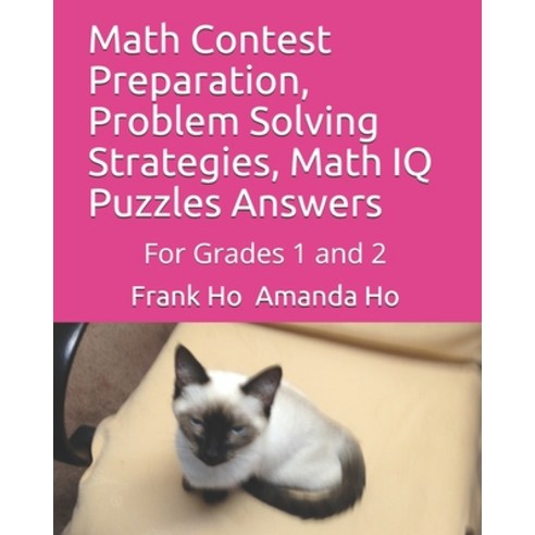 (영문도서) Math Contest Preparation Problem Solving Strategies Math IQ Puzzles Answers: For Grades 1 a... Paperback, Ho Math Chess, English, 9781988300580