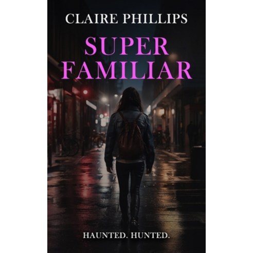(영문도서) Super Familiar: A Grippingly Modern Crime Thriller Paperback, Medusa Sky, English, 9781738528417