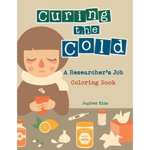 Curing the Cold: A Researcher''s Job Coloring Book Paperback, Jupiter Kids, English, 9781683262527