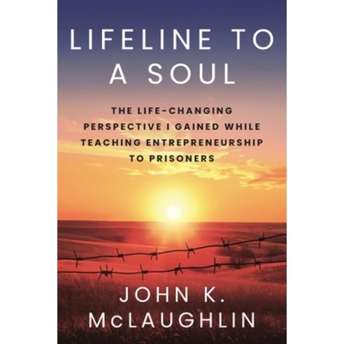 (영문도서) Lifeline to a Soul: The Life-Changing Perspective I Gained While Teaching Entrepreneurship to... Paperback, Lifeline Education Connection, English, 9798986689104