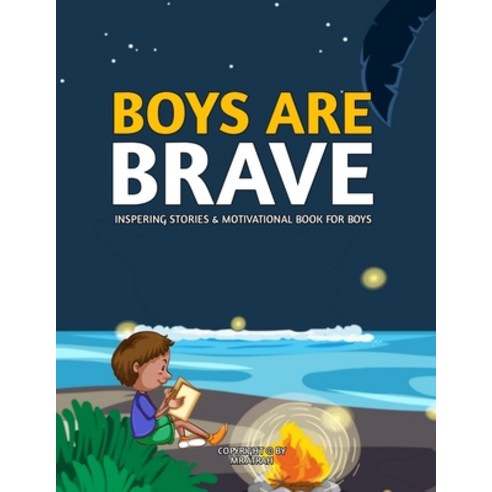 (영문도서) Boys are brave: Embracing Courage and Confidence in Everyday Adventures Paperback, Independently Published, English, 9798377335993