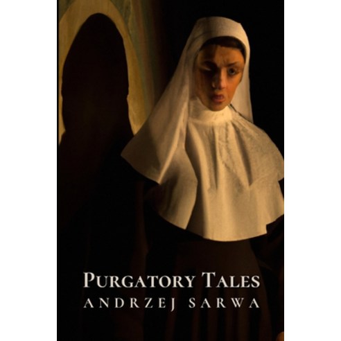 (영문도서) Purgatory Tales: True Stories of Souls Manifesting from the Beyond Paperback, Independently Published, English, 9798851310645