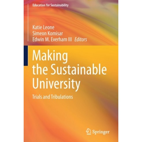 (영문도서) Making the Sustainable University: Trials and Tribulations Paperback, Springer, English, 9789813344792