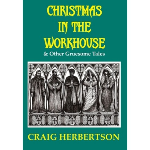 Christmas in the Workhouse & Other Gruesome Tales Hardcover, Parallel Universe Publications, English, 9781916110946