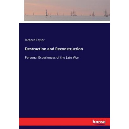 (영문도서) Destruction and Reconstruction: Personal Experiences of the Late War Paperback, Hansebooks, English, 9783337338244