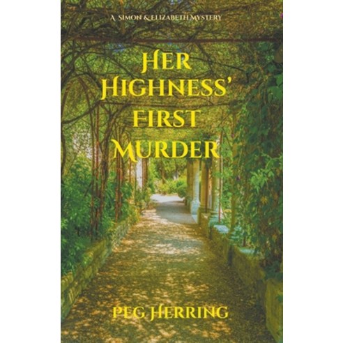 (영문도서) Her Highness'' First Murder Paperback, Peg Herring, English, 9781944502379