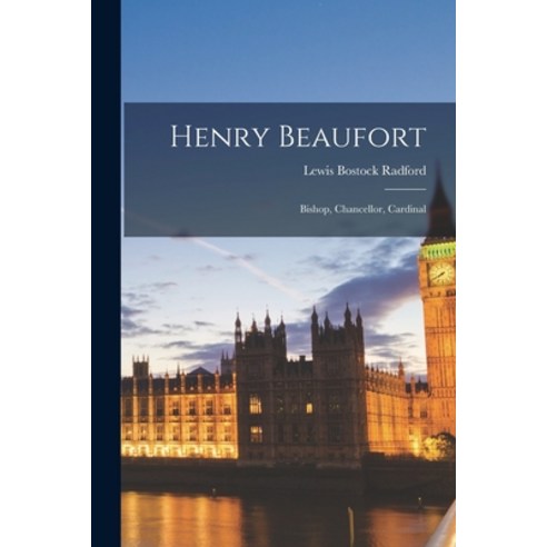 (영문도서) Henry Beaufort: Bishop Chancellor Cardinal Paperback, Legare Street Press, English, 9781015870901
