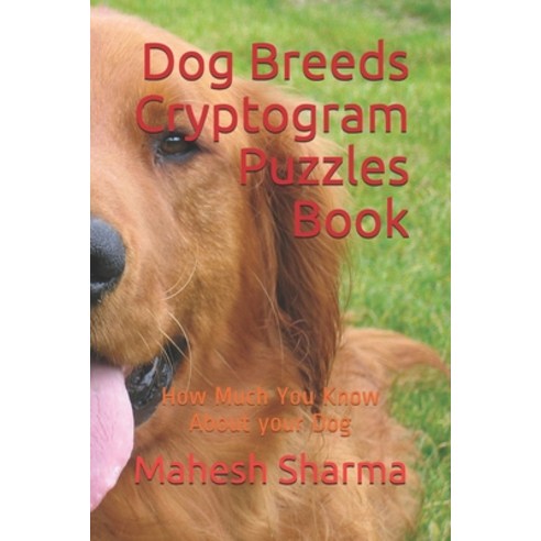 (영문도서) Dog Breeds Cryptogram Puzzles Book: How Much You Know About your Dog Paperback, Independently Published, English, 9781654002619