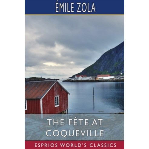 The Fête at Coqueville (Esprios Classics) Paperback, Blurb, English, 9781034739753