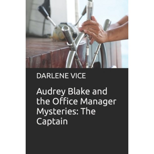 (영문도서) Audrey Blake and the Office Manager Mysteries: The Captain Paperback, Independently Published, English, 9798364383198