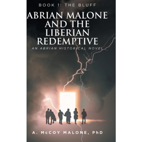 (영문도서) Abrian Malone and the Liberian Redemptive: Book 1: The Bluff Hardcover, Fulton Books, English, 9781638606925
