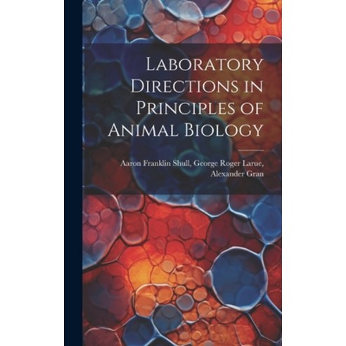 (영문도서) Laboratory Directions in Principles of Animal Biology Hardcover, Legare Street Press, English, 9781019830277