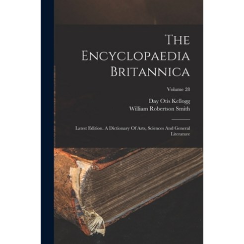 (영문도서) The Encyclopaedia Britannica: Latest Edition. A Dictionary Of Arts Sciences And General Lite... Paperback, Legare Street Press, English, 9781017796384