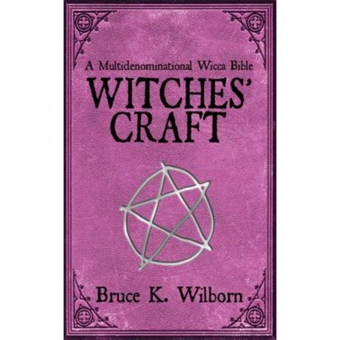 (영문도서) Witches'' Craft: A Multidenominational Wicca Bible Paperback, Skyhorse Publishing, English, 9781616084431