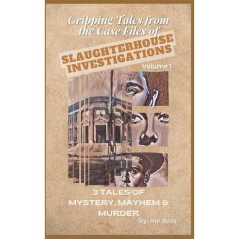 (영문도서) Gripping Tales From The Case Files of Slaughterhouse Investigations: Volume 1 Paperback, Independently Published, English, 9798377460923