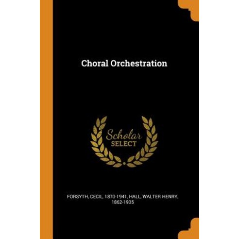 (영문도서) Choral Orchestration Paperback, Franklin Classics, English, 9780342731466