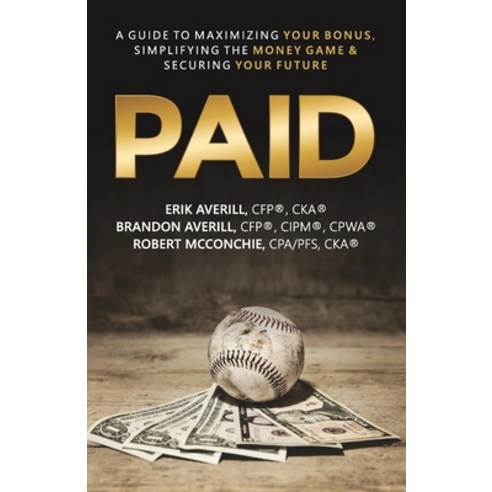 (영문도서) Paid: A Guide To Maximizing Your Bonus Simplifying The Money Game and Securing Your Future Paperback, Awm Capital, LLC, English, 9780692161203