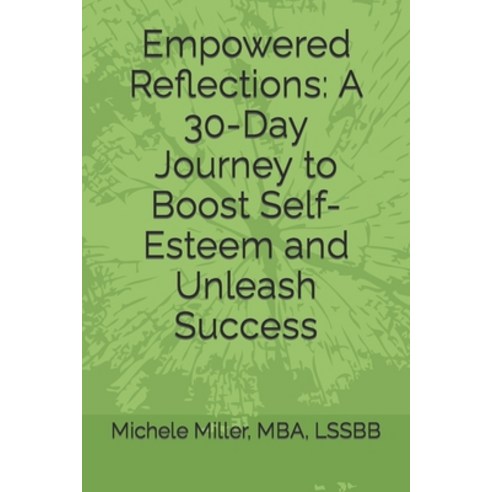 (영문도서) Empowered Reflections: A 30-Day Journey to Boost Self-Esteem and Unleash Success Paperback, Independently Published, English, 9798851492235