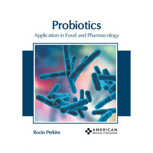(영문도서) Probiotics: Application in Food and Pharmacology Hardcover, American Medical Publishers, English, 9798887403939