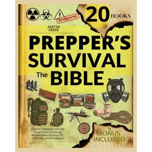 (영문도서) Prepper''s Survival - The Bible: [20 BOOKS IN 1] Long-Term Resilience with Life-Saving Tactics... Paperback, Independently Published, English, 9798884028647