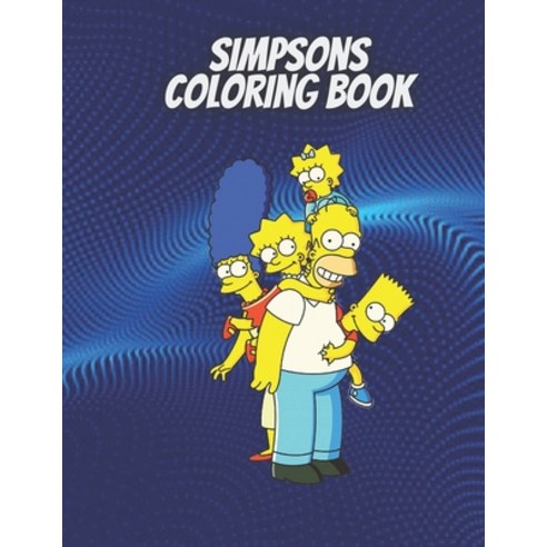 simpsons coloring book: Coloring Book for Kids and adults Paperback, Independently Published, English, 9798732770988