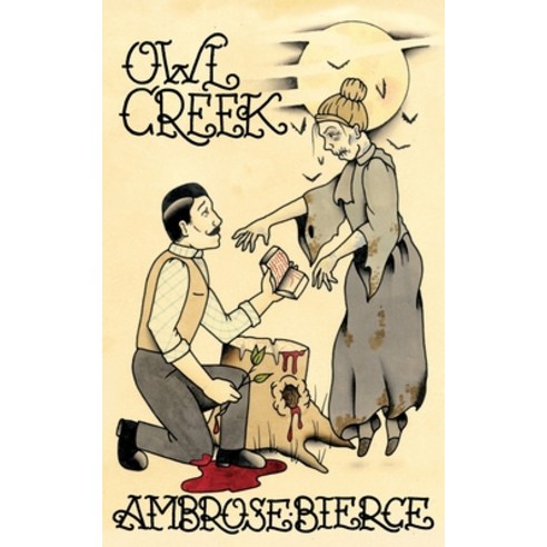 (영문도서) Owl Creek; Horror Stories of Ambrose Bierce Paperback, Off South Press, English, 9798985185560