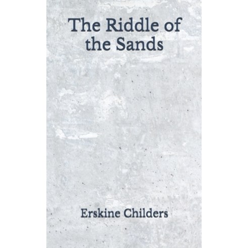 The Riddle of the Sands: (Aberdeen Classics Collection) Paperback, Independently Published