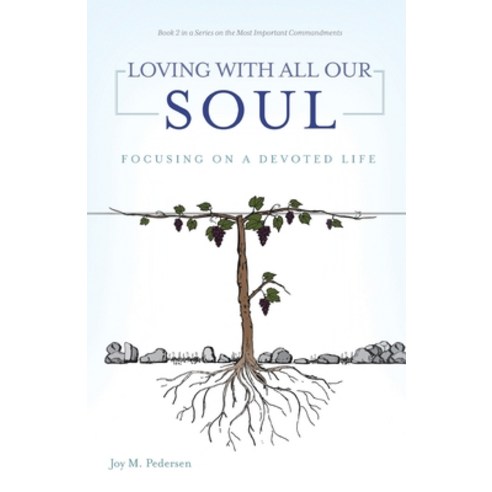 (영문도서) Loving with All Our Soul: Focusing on a Devoted Life Paperback, Trilogy Christian Publishing, English, 9798887389165