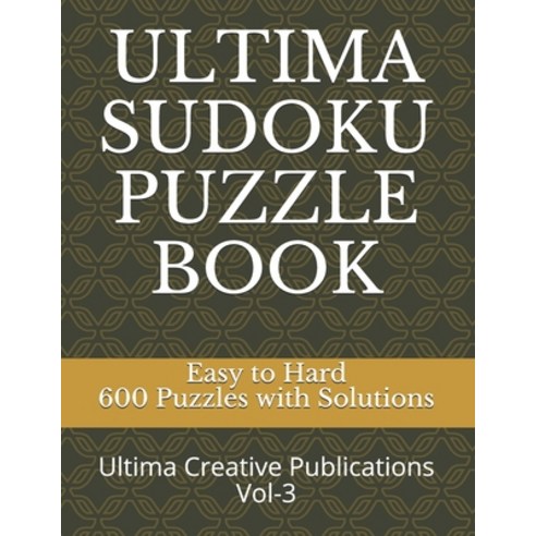 (영문도서) Ultima Sudoku Puzzle Book: Easy to Hard 600 Puzzles with Solutions Paperback, Independently Published, English, 9798502683258