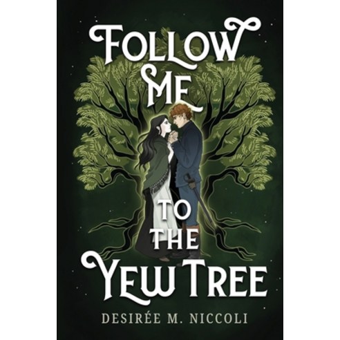 (영문도서) Follow Me to the Yew Tree Paperback, Desiree M. Niccoli, English, 9798989713110