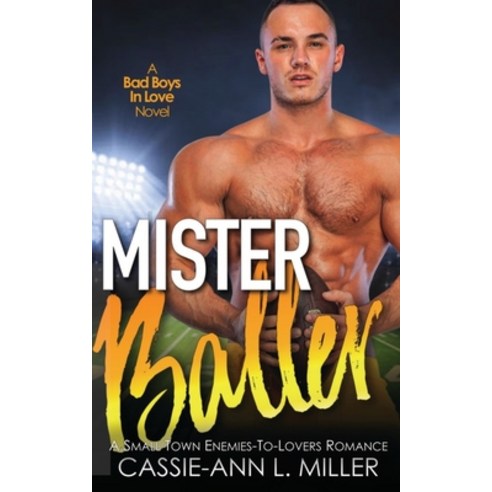 Mister Baller: A Small Town Enemies-to-Lovers Sports Romance Paperback, Independently Published, English, 9798663520133