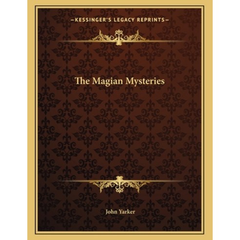 The Magian Mysteries Paperback, Kessinger Publishing, English, 9781163073186