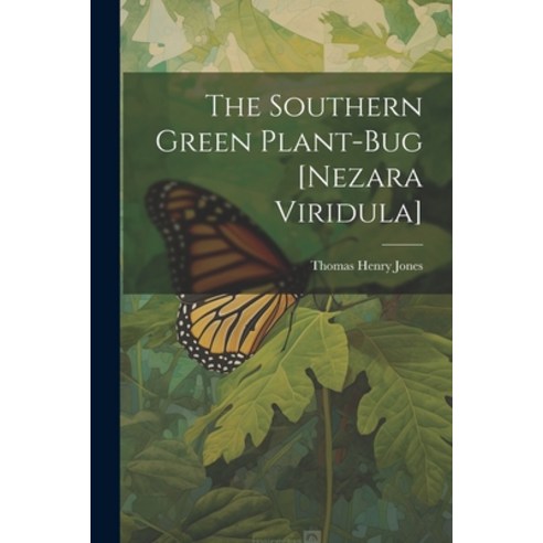 (영문도서) The Southern Green Plant-bug [Nezara Viridula] Paperback, Legare Street Press, English, 9781022756625