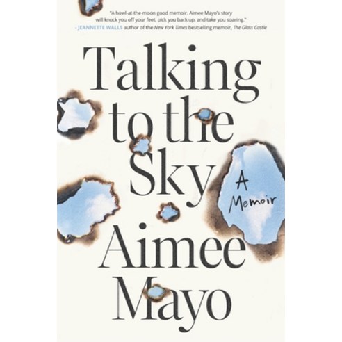 Talking to the Sky: A Memoir Paperback, Little Blue Typewriter, English, 9780578849775