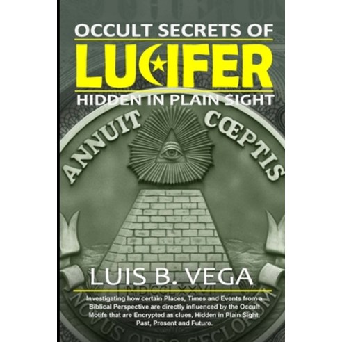 (영문도서) Lucifer: Hidden in Plain Sight Paperback, Lulu.com, English, 9781304288301