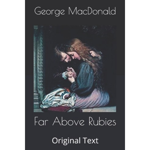 Far Above Rubies: Original Text Paperback, Independently Published - 가격 ...