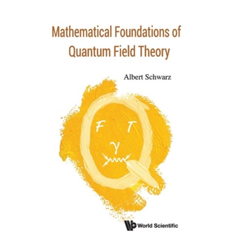 Mathematical Foundations Of Quantum Field Theory Hardcover, World ...