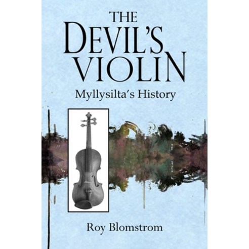 (영문도서) The Devil''s Violin: Myllysilta''s History Paperback, Shuniah House Books, English, 9781775052661