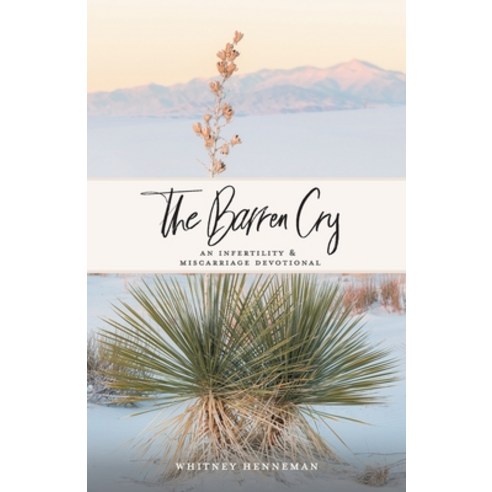 The Barren Cry: An Infertility & Miscarriage Devotional Paperback, WestBow Press