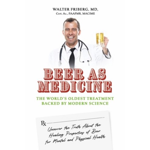 (영문도서) Beer for Health: How to Drink Alcohol Not Only Safely But Also Get Health Benefits? Paperback, Bookbaby, English, 9781667873091