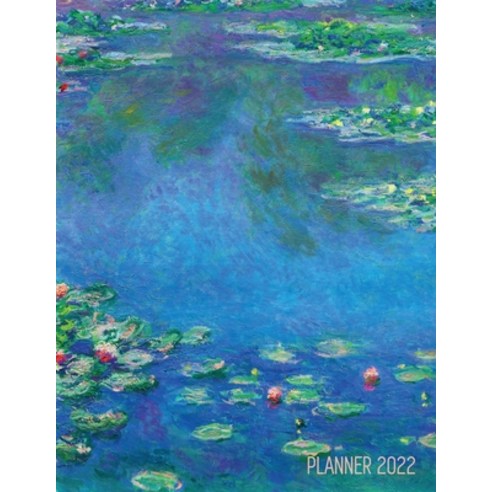 (영문도서) Claude Monet Daily Planner 2022: Water Lilies Painting Artistic French Impressionism Art Flow... Paperback, Semsoli, English, 9781970177602