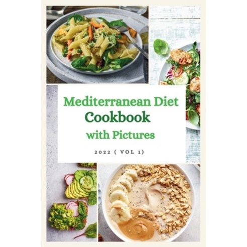 (영문도서) Mediterranean Diet Cookbook with Pictures: The Complete Mediterranean Cookbook for Beginners Paperback, Blurb, English, 9798210832399