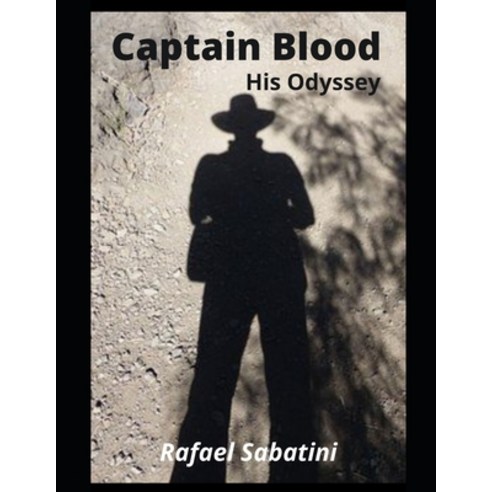 Captain Blood: His Odyssey Paperback, Independently Published, English, 9798599724124