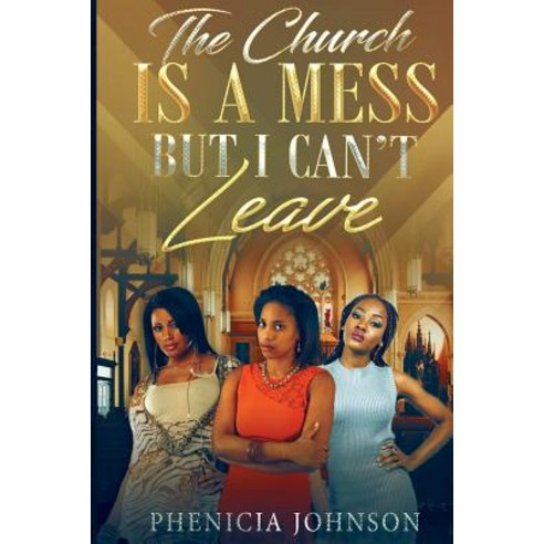 The Church is a Mess But I Can''t Leave Paperback, Lulu.com, English, 9780359142965
