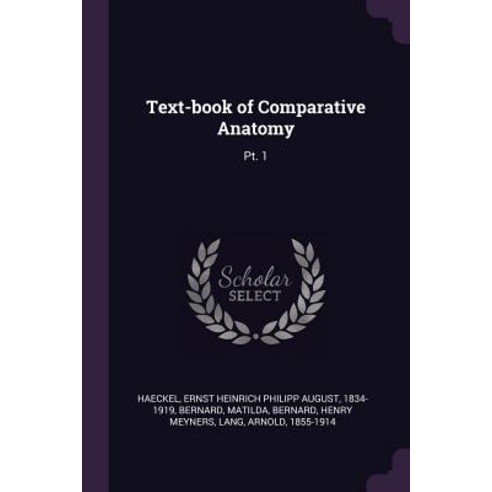 (영문도서) Text-Book of Comparative Anatomy: Pt. 1 Paperback, Palala Press, English, 9781379210771