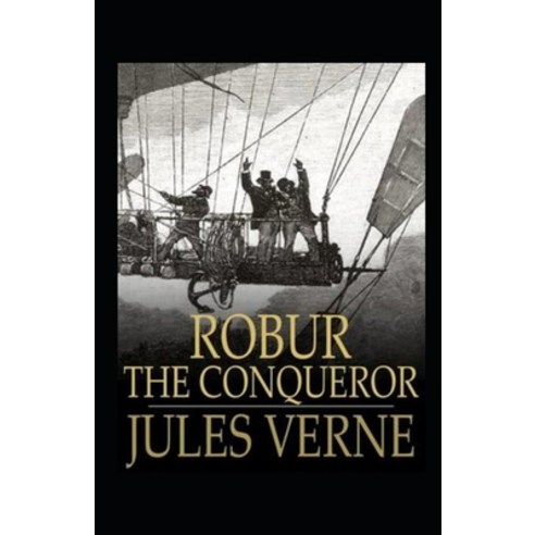 Robur the Conqueror Annotated Paperback, Independently Published, English, 9798738512292