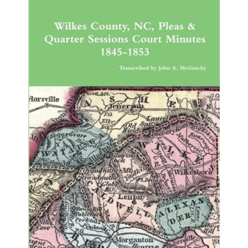 (영문도서) Wilkes County NC P&Q Minutes 1845-1853 Paperback, Lulu.com, English, 9780359590995